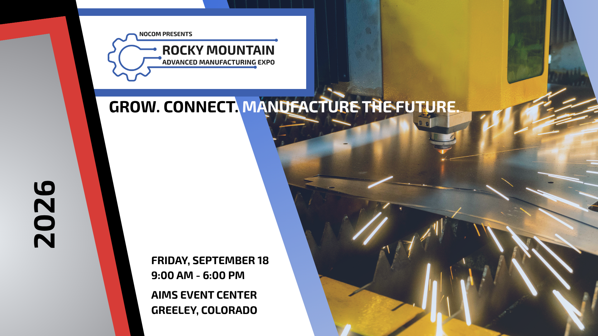 Promotional graphic for the 2026 Rocky Mountain Advanced Manufacturing Expo presented by NOCOM. The image features a laser cutting machine creating sparks while cutting sheet metal. Text reads: “Grow. Connect. Manufacture the Future.” Event details include Friday, September 18, 9:00 AM–6:00 PM at the AIMS Event Center in Greeley, Colorado.